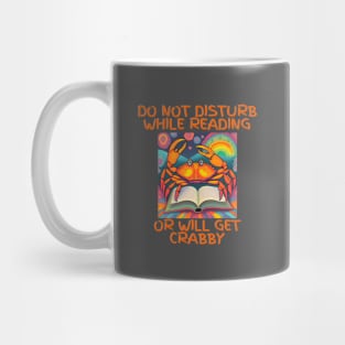 Do Not Disturb While Reading or Will Get Crabby Mug